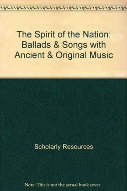 The Spirit of the Nation : Ballads & Songs with Ancient & Original Music, Hardback Book