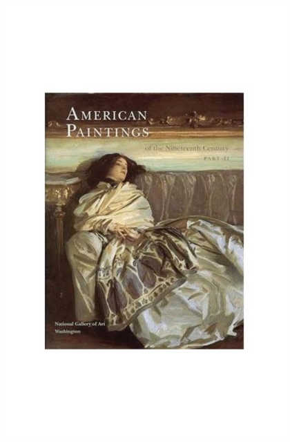 American Paintings of the 19th Century, Part II, Hardback Book