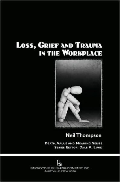 Loss, Grief, and Trauma in the Workplace, Hardback Book