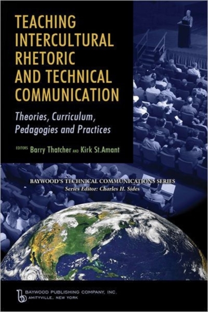 Teaching Intercultural Rhetoric and Technical Communication : Theories, Curriculum, Pedagogies and Practice, Hardback Book