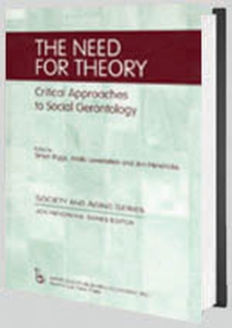 The Need for Theory : Critical Approaches to Social Gerontology, Paperback / softback Book