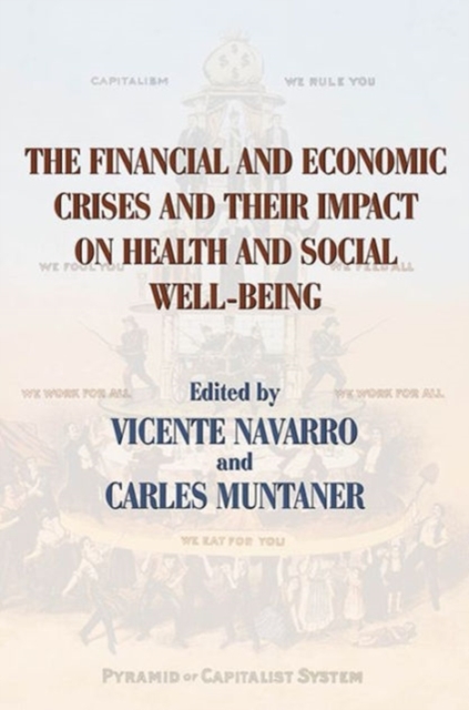 The Financial and Economic Crises and Their Impact on Health and Social Well-Being, Paperback / softback Book