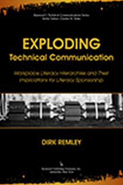 Exploding Technical Communication : Workplace Literacy Hierarchies and Their Implications for Literacy Sponsorship, Hardback Book