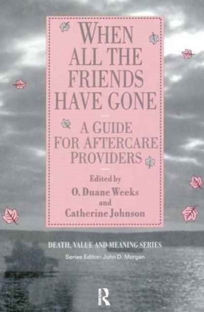 When All the Friends Have Gone : A Guide for Aftercare Providers, Paperback / softback Book