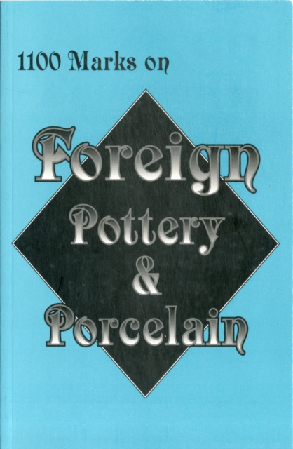 1100 Marks on Foreign Pottery & Porcelain, Paperback / softback Book