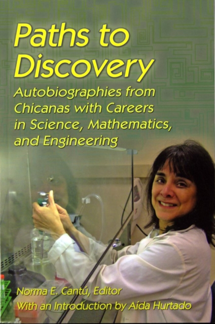 Paths to Discovery : Autobiographies from Chicanas with Careers in Science, Mathematics, and Engineering, Paperback / softback Book