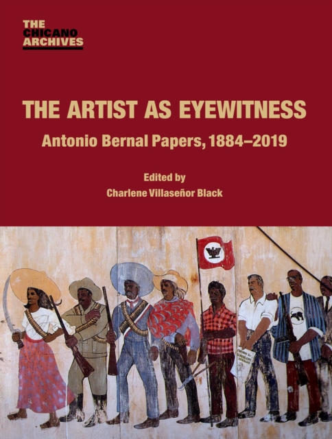 The Artist as Eyewitness : Antonio Bernal Papers, 1884-2019, Paperback / softback Book