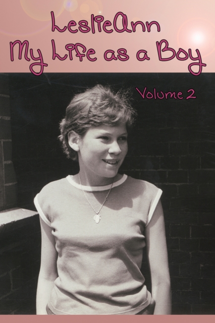 LeslieAnn: My Life as a Boy : Volume 2, Paperback / softback Book