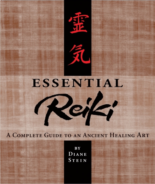 Essential Reiki : A Complete Guide to an Ancient Healing Art, Paperback / softback Book