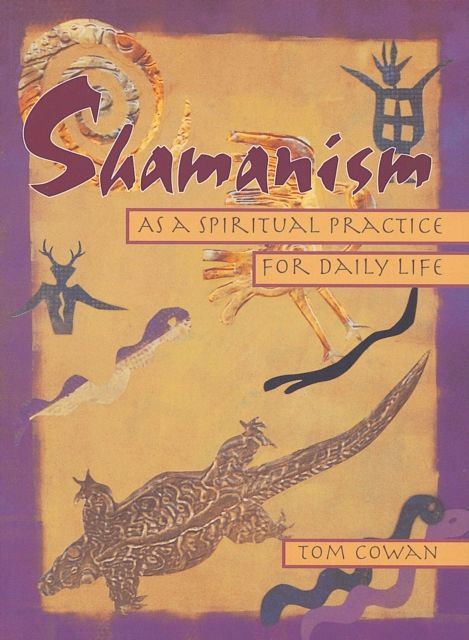 Shamanism As a Spiritual Practice for Daily Life, Paperback / softback Book