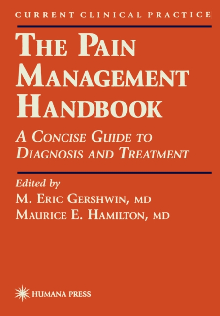The Pain Management Handbook : A Concise Guide to Diagnosis and Treatment, Hardback Book