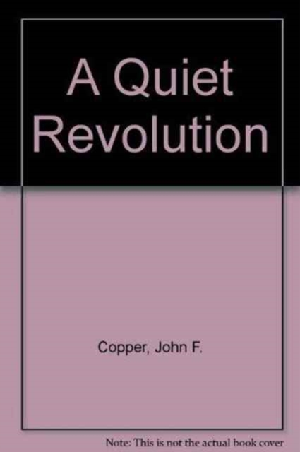 A Quiet Revolution : Political Development in the Republic of China, Hardback Book