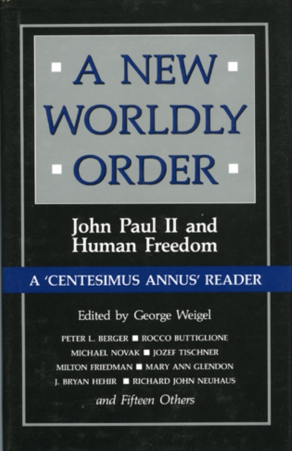 A New Worldly Order : John Paul II and Human Freedom, Hardback Book