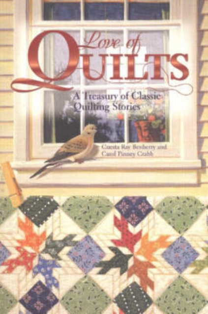 Love of Quilts : A Treasury of Classic Quilting Stories, Paperback Book