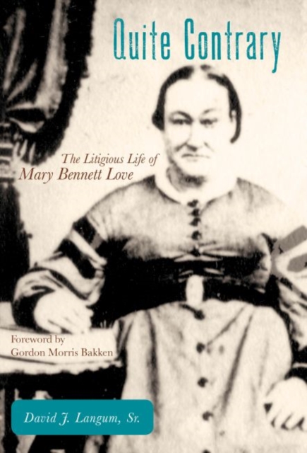 Quite Contrary : The Litigious Life of Mary Bennett Love, Hardback Book