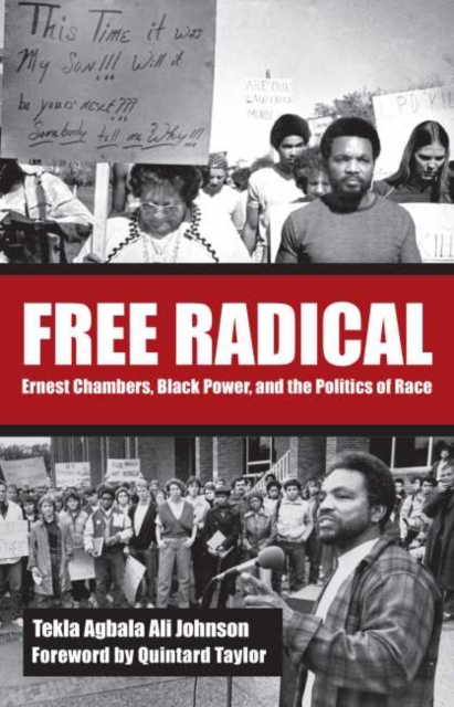 Free Radical : Ernest Chambers, Black Power, and the Politics of Race, Paperback / softback Book