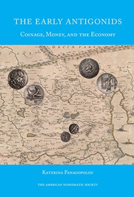 The Early Antigonids : Coinage, Money, and the Economy, Hardback Book