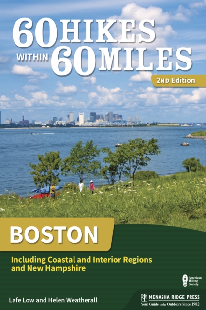 60 Hikes Within 60 Miles: Boston : Including Coastal and Interior Regions and New Hampshire, Paperback / softback Book