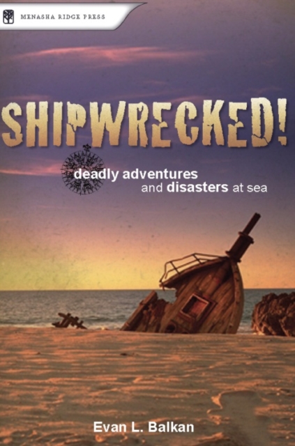 Shipwrecked! : Deadly Adventures and Disasters at Sea, EPUB eBook