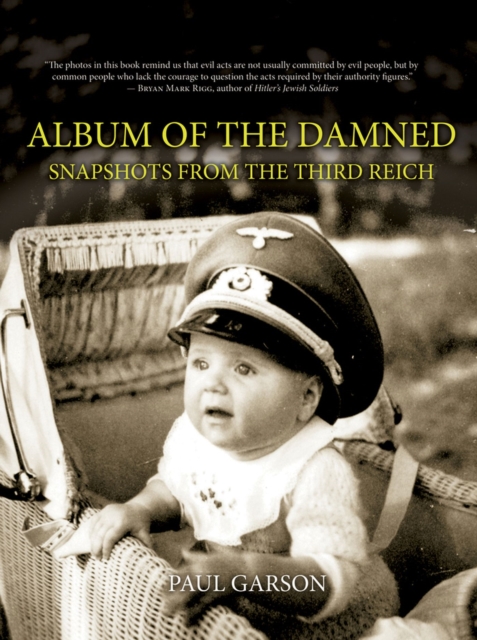 Album of the Damned : Snapshots From the Third Reich, Hardback Book