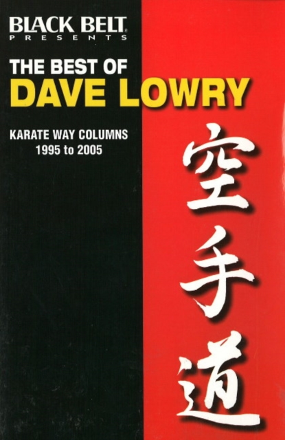 The Best of Dave Lowry : Karate Way Columns 1995 to 2005, Paperback / softback Book