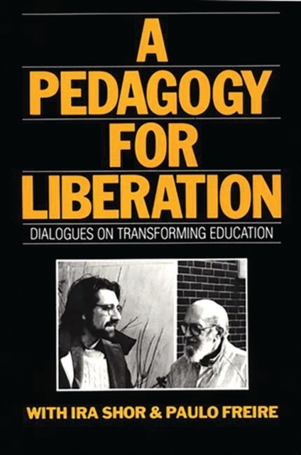 A Pedagogy for Liberation : Dialogues on Transforming Education, Paperback / softback Book