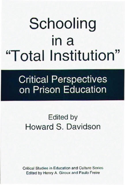 Schooling in a Total Institution : Critical Perspectives on Prison Education, Paperback / softback Book