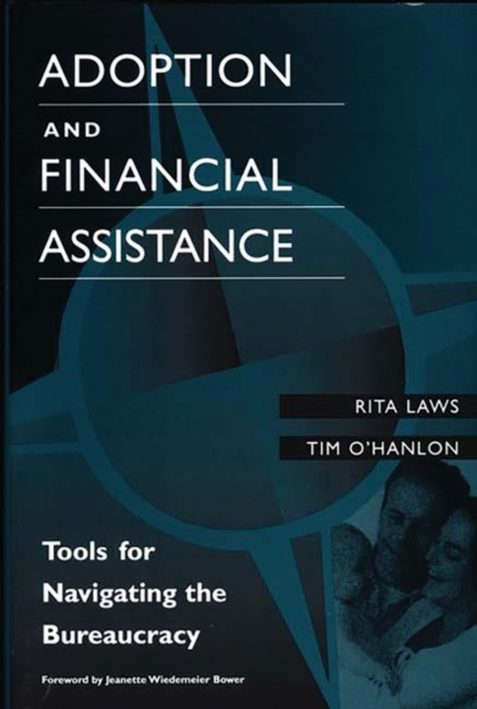 Adoption and Financial Assistance : Tools for Navigating the Bureaucracy, Hardback Book