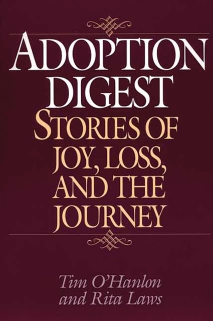 Adoption Digest : Stories of Joy, Loss, and the Journey, Paperback / softback Book