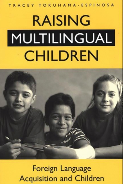 Raising Multilingual Children : Foreign Language Acquisition and Children, Hardback Book