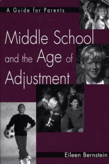 Middle School and the Age of Adjustment : A Guide for Parents, Hardback Book