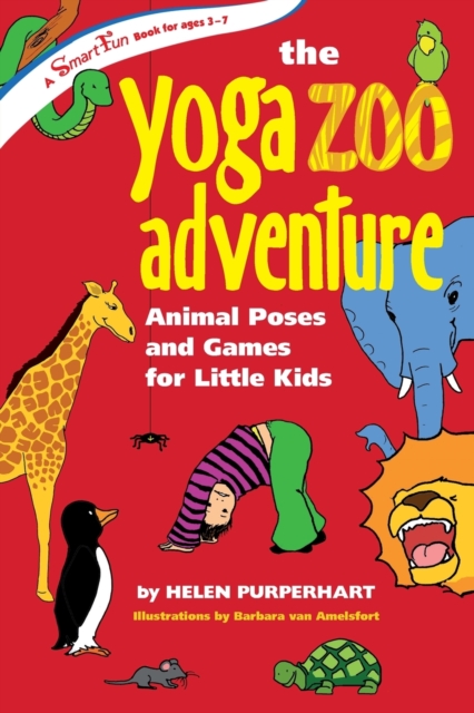 Yoga Zoo Adventures : Animal Poses and Games for Little Kids, Paperback Book