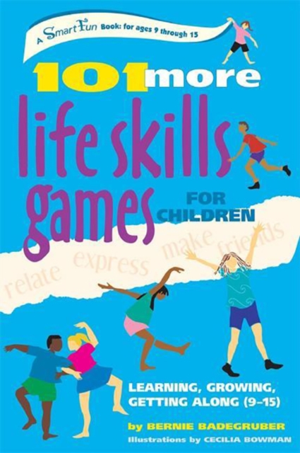 101 More Life Skills Games for Children : Learning, Growing, Getting Along (Ages 9-15), EPUB eBook
