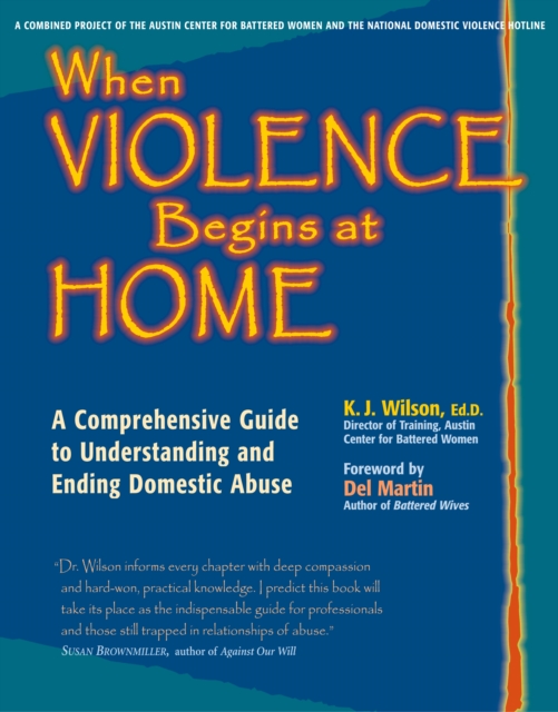 When Violence Begins at Home : A Comprehensive Guide to Understanding and Ending Domestic Abuse, EPUB eBook