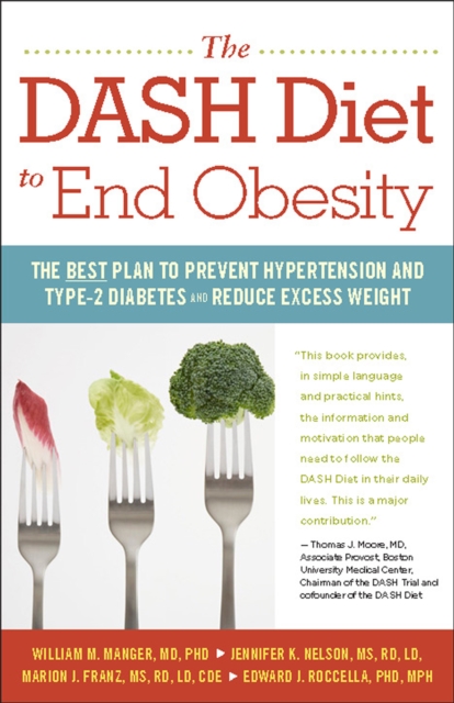 The DASH Diet to End Obesity : The Best Plan to Prevent Hypertension and Type-2 Diabetes and Reduce Excess Weight, EPUB eBook