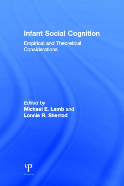 Infant Social Cognition : Theoretical and Empirical Considerations, Hardback Book