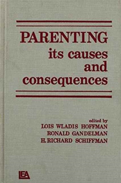 Parenting : Its Causes and Consequences, Hardback Book