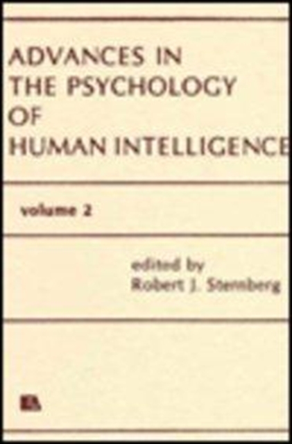 Advances in the Psychology of Human Intelligence : Volume 2, Hardback Book
