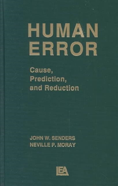 Human Error : Cause, Prediction, and Reduction, Hardback Book