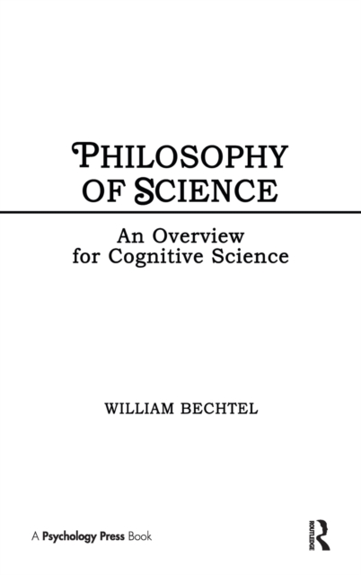 Philosophy of Science : An Overview for Cognitive Science, Hardback Book