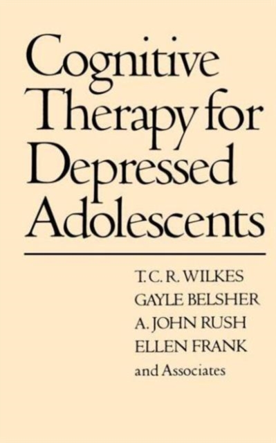 Cognitive Therapy for Depressed Adolescents, Hardback Book