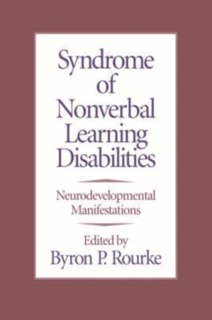 Syndrome of Nonverbal Learning Disabilities : Syndrome of Nonverbal Learning Disabilities: Neurodevelopmen, Hardback Book