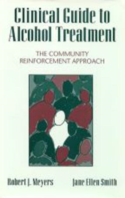 Clinical Guide to Alcohol Treatment : The Community Reinforcement Approach, Hardback Book