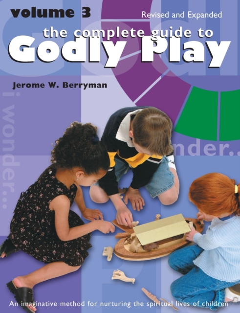 The Complete Guide to Godly Play : Revised and Expanded, Paperback / softback Book