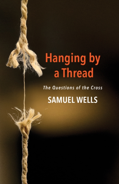 Hanging by a Thread : The Questions of the Cross, EPUB eBook