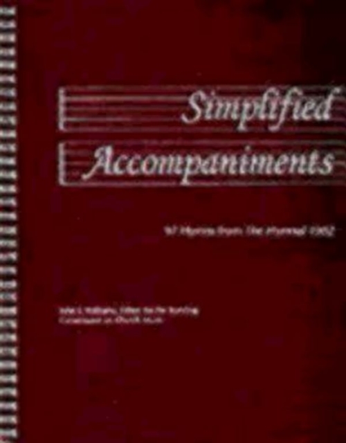 Simplified Accompaniments : 97 Hymns from The Hymnal 1982, Spiral bound Book