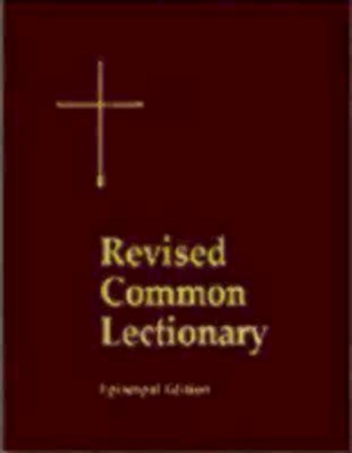 Revised Common Lectionary Lectern Edition : Years A, B, C, and Holy Days According to the Use of the Episcopal Church, Hardback Book