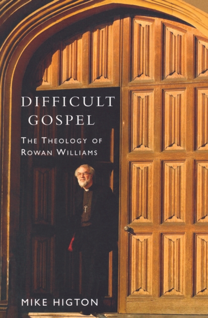 Difficult Gospel : The Theology of Rowan Williams, EPUB eBook