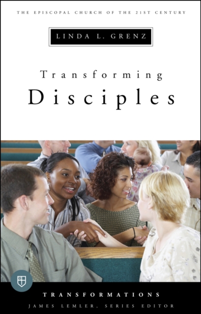 Transforming Disciples : The Episcopal Church of the 21st Century, EPUB eBook