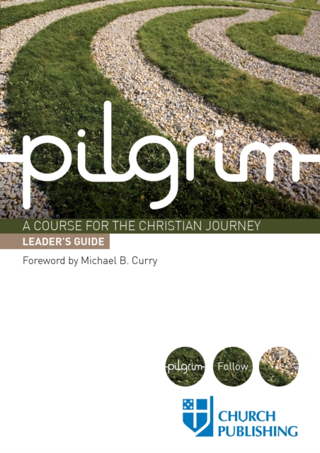 Pilgrim -  Leader's Guide : A Course for the Christian Journey, EPUB eBook